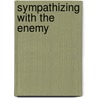 Sympathizing With The Enemy door Nir Eisikovits