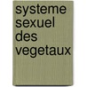Systeme Sexuel Des Vegetaux by Nicolas Jolyclerc