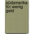 Südamerika für wenig Geld