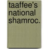 Taaffee's National Shamroc. by See Notes Multiple Contributors