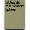 Tables Du Mouvement Kplrien by Flix Boquet