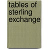 Tables Of Sterling Exchange by George Oates