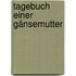 Tagebuch einer Gänsemutter