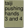 Taiji Pushing Hands 3 And 4 by Jwing-Ming Yang