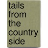Tails from the Country Side door Debby Schoeningh