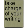 Take Charge Of Your Writing by Lavoe Hector Yomo