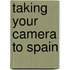 Taking Your Camera to Spain