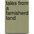 Tales from a Famisherd Land