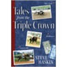 Tales from the Triple Crown door Steve Haskin