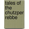 Tales of the Chutzper Rebbe door Rabbi Walter Rothschild