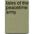 Tales of the Peacetime Army