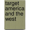Target America and the West door Yossef Bodansky