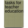 Tasks For Teacher Education door Rosie Tanner