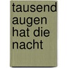 Tausend Augen hat die Nacht by Sylvia Madsack