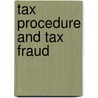 Tax Procedure And Tax Fraud door Camilla E. Watson