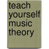 Teach Yourself Music Theory door Margaret Richer