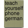 Teach Yourself Phone German door Paul Stocker