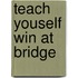 Teach Youself Win at Bridge