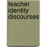 Teacher Identity Discourses door Janet Alsup