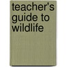 Teacher's Guide To Wildlife by Kaye Sykes