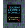 Teaching Grammar in Context door Constance Weaver
