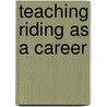 Teaching Riding As A Career door Ross Algar