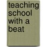 Teaching School with a Beat