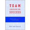Team Strategies for Success by Mary Ann Smialek