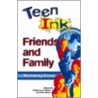 Teen Ink Friends and Family door Stephanie H. Meyer