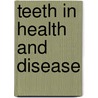 Teeth in Health and Disease door Edward Davieson