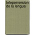Teleperversion de La Lengua