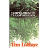 Temperamentos Transformados door Dr Tim LaHaye