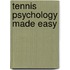 Tennis Psychology Made Easy