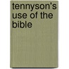 Tennyson's Use Of The Bible door Edna Moore Robinson