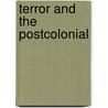 Terror And The Postcolonial door Elleke Boehmer