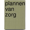 Plannen van zorg by Unknown