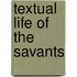 Textual Life of the Savants