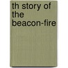 Th Story of the Beacon-Fire door Naomi