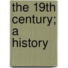 The 19th Century; A History by Robert Mackenzie
