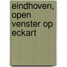 Eindhoven, open venster op Eckart