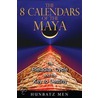 The 8 Calendars of the Maya door Hunbatz Men
