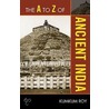 The A To Z Of Ancient India door Kumkum Roy
