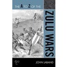 The A To Z Of The Zulu Wars by John Laband