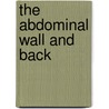 The Abdominal Wall And Back by Project Anatomy