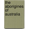 The Aborigines Of Australia door Gideon S. Lang