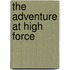 The Adventure At High Force
