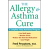 The Allergy and Asthma Cure door Fred Pescatore