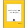 The Alphabet Of The Heavens door Sepharial