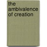 The Ambivalence of Creation door Michael J. Puett