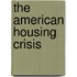 The American Housing Crisis